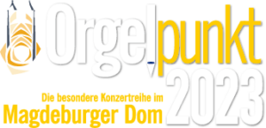 Orgelpunkt – Die besondere Konzertreihe im Magdeburger Dom – 2023